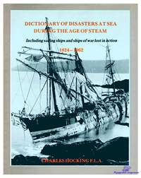 Hocking Charles. Dictionary of Disasters at Sea During the Age of Steam